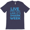 shark week live every week T-Shirt