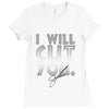 i will cut you Ladies Fitted T-Shirt