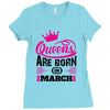 Queens Are Born in March Ladies Fitted T-Shirt
