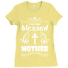 I Am One Blessed Mother Ladies Fitted T-Shirt