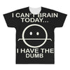 i cant brain today All Over Men's T-shirt