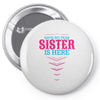 Have No Fear Sister Is Here Pin-back button