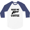 make me coffee 3/4 Sleeve Shirt