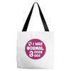 I WAS NORMAL 3 DOGS Tote Bags