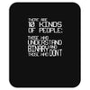 there are 10 kinds of people Mousepad