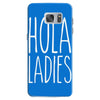 hola ladies   cool hip funny Samsung Galaxy S7