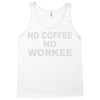 no cofeeee no workeeee Tank Top