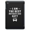 I Am The Best Mother's Day iPad Mini