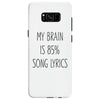 my brain is 85% song lyrics Samsung Galaxy S8