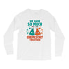 We Have So Much Chemistry Together Long Sleeve Shirts