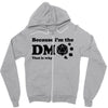 Because Im The Dm That Is Why Zipper Hoodie