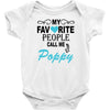 my favorite people call me poppy Baby Bodysuit