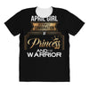 april girl is a perfect combination of princess and warrior All Over Women's T-shirt