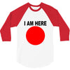 i am here 3/4 Sleeve Shirt