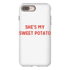 she's my sweet potato iPhone 8 Plus