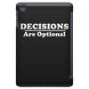 decisions are optional iPad Mini