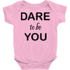 dare to be you Baby Bodysuit