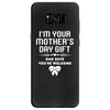 I'm Your Mother's Day Gift Dad Says You're Welcome Baby Girl Samsung Galaxy S8
