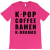 k pop coffee ramen k dramas T-Shirt