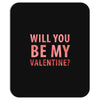 will you be my valentine Mousepad