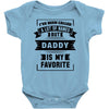 I've Been Called A Lot Of Names But Daddy Is My Favorite Baby Bodysuit