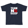team no sleep Toddler T-shirt