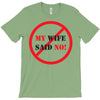 my wife said no T-Shirt