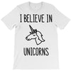 i believe in unicorns T-Shirt