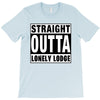 straight outta lonely lodge T-Shirt
