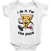 i do it for the pizza Baby Bodysuit