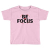 Be Focus Toddler T-shirt