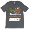 Halloween Kings Are Born In August T-Shirt