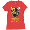 work hard Ladies Fitted T-Shirt
