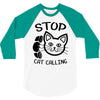 stop cat calling 3/4 Sleeve Shirt