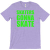 skaters gonna skate T-Shirt