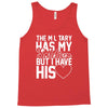 military has my soldier i have his heart Tank Top