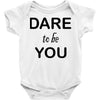 dare to be you Baby Bodysuit