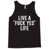 live a fxck yeah life Tank Top