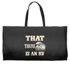 that there is an rv funny tee Weekender Totes