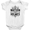 You Are The Watson To My Holmes Infant Clothing