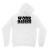 work harder Hoodie
