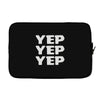 yep yep yep Laptop sleeve