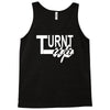 turnt up Tank Top
