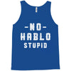 No Hablo Stupid Tank Top