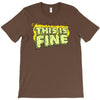 this is fine T-Shirt