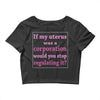 If My Uterus Crop Top