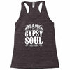 blame it on my gypsy soul Racerback Tank