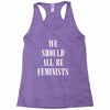 We Should All Be Feminists Racerback Tank