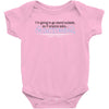 im going to go stand outside so if anyone asks im outstanding Baby Onesie