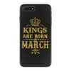 Kings Are Born In March iPhone 7 Plus Case